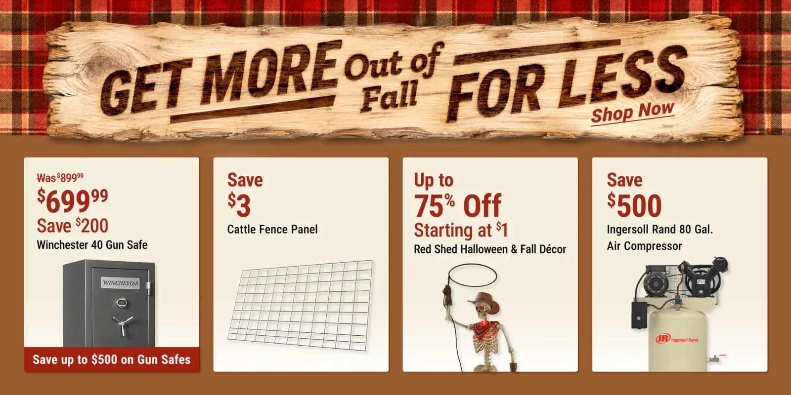 Tractor Supply Company Get More Out of Fall for Less promotion. Winchester 40 gun safe now 699.99, was 899.99, save 200 dollars, with savings up to 500 dollars on gun safes. Save 3 dollars on cattle fence panels. Save up to 75 percent on Halloween and fal